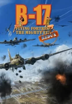 B-17 Flying Fortress : The Mighty 8th Redux