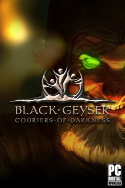 Black Geyser: Couriers of Darkness