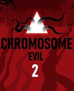 Chromosome Evil 2