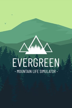 Evergreen - Mountain Life Simulator