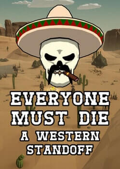 Everyone Must Die: A Western Standoff