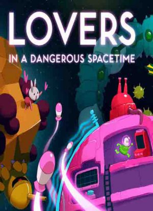 Lovers in a Dangerous Spacetime