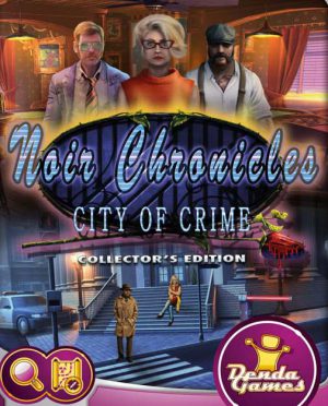 Noir Chronicles: City of Crime Collector's Edition