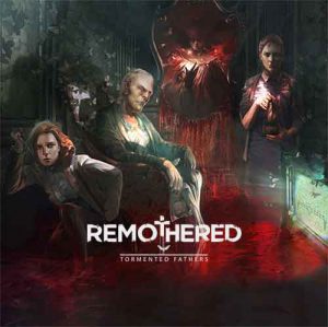 Remothered: Tormented Fathers