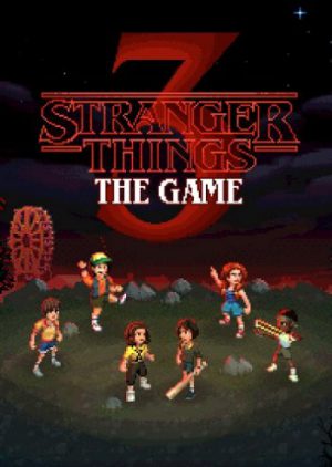 Stranger Things 3: The Game