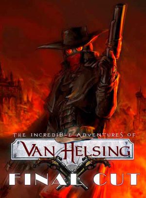 The Incredible Adventures of Van Helsing: Final Cut