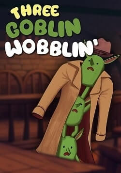 Three Goblin Wobblin'