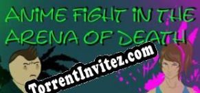 Anime Fight in the Arena of Death (2018) | RePack from REPT