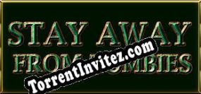 Stay away from zombies (2022) | RePack from AoRE